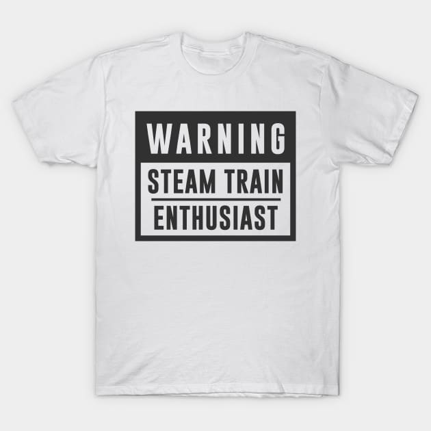 Train Design Warning Steam Train Enthusiast T-Shirt by TDDesigns